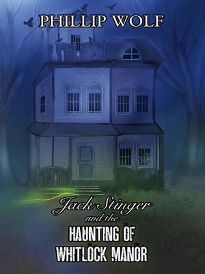 cover image of Jack Stinger and the Haunting of Whitlock Manor